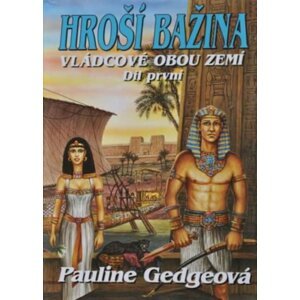 Hroší bažina Vládcové obou zemí 1 - Pauline Gedge