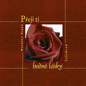 Přeji ti hodně lásky - Markéta Hejná