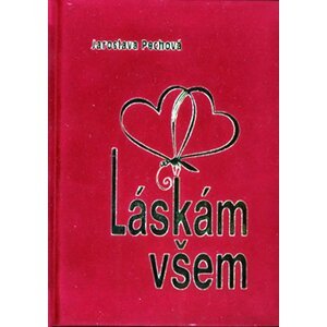 Láskám všem - semiš - Jaroslava Pechová