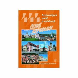 444 historických měst a městeček České republiky - kolektiv autorů