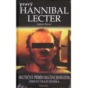 Pravý Hannibal Lecter - Skutečný příběh Mlčení jehňátek - Jaques Buval