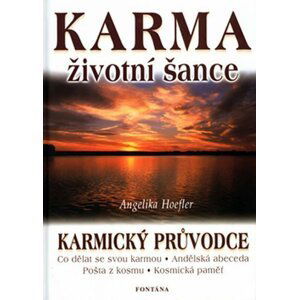 Karma životní šance - Karmický průvodce - Angelika Hoefler