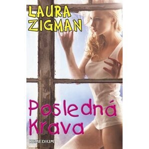 Posledná krava - Laura Zigman