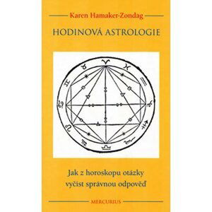 Hodinová astrologie - Jak z horoskopu otázky vyčíst správnou odpověď - Karen Hamaker-Zondag