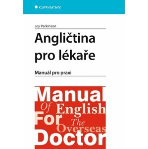 Angličtina pro lékaře - Manuál pro praxi - Joy Parkinson