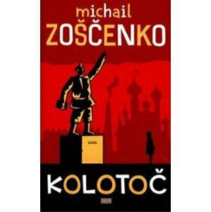Kolotoč (slovensky) - Michail Zoščenko