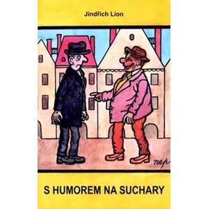 S humorem na suchary - Jindřich Lion