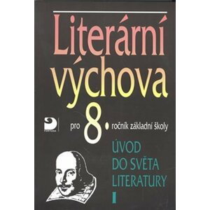Literární výchova pro 8.ročník základní . Úvod do světa literatury I - Vladimír Nezkusil