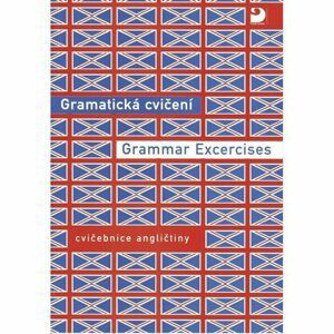 Gramatická cvičení z angličtiny - Grammar Excercises - Bohdana Hrušková