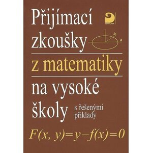 Přijímací zkoušky z matematiky na VŠ s řešenými příklady - Jan Coufal