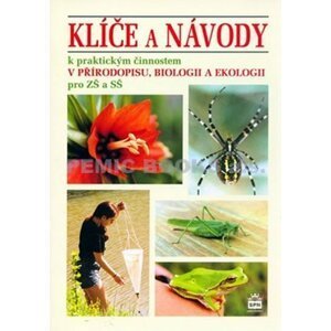 Klíče a návody k praktickým činnostem v přírodopisu, biologii a ekologii pro ZŠ a SŠ - J. Stoklasa