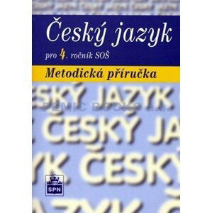 Český jazyk pro 4. ročník SOŠ - Metodická příručka - Marie Čechová