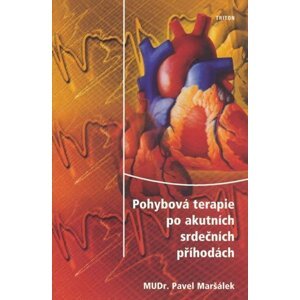 Pohybová terapie po akutních srdečních příhodách - Pavel Maršálek