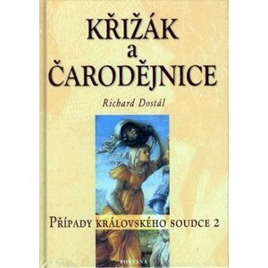 Křížák a čarodějnice - Případy královského soudce 2 - Richard Dostál