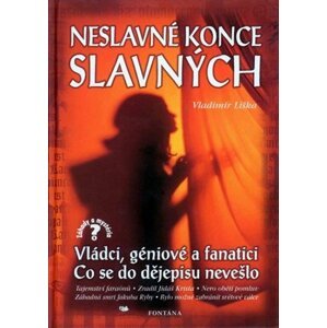 Neslavné konce slavných - 2. vydání - Vladimír Liška