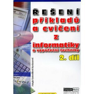 Řešení příkladů a cvičení z informatiky a výpočetní techniky 2.díl - Pelagia Vysloužilová Spohner