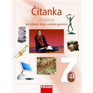 Čítanka 7 pro ZŠ a víceletá gymnázia - Učebnice, 1.  vydání - autorů kolektiv