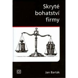 Skryté bohatství firmy - Jan Barták