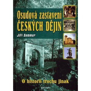 Osudová zastavení českých dějin - O hsitorii trochu jinak - Jiří Sommer