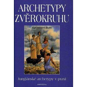 Archetypy zvěrokruhu - Kathleen Burt