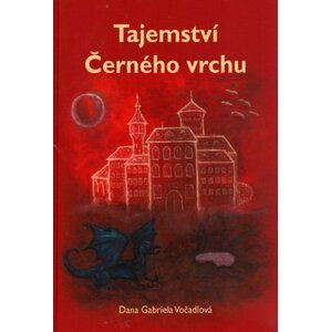 Tajemství černého vrchu - Dana Gabriela Vočadlová