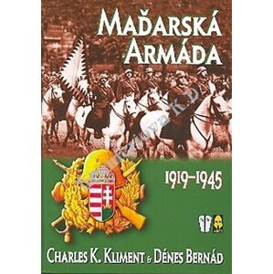 Maďarská armáda 1919-1945 - Dénes Bernád