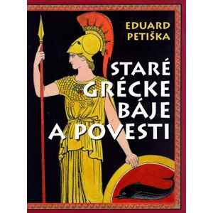 Staré grécke báje a povesti - Eduard Petiška; Václav Fiala