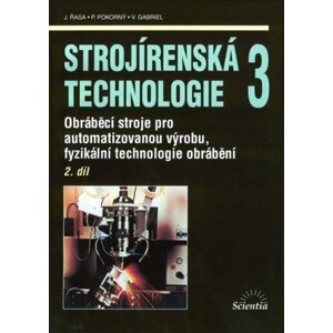 Strojírenská technologie 3, 2.díl -  kolektiv autorů