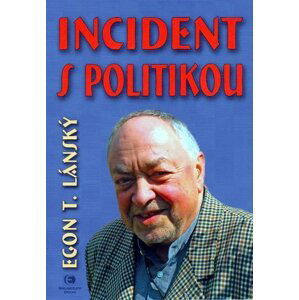 Incident s politikou - Egon T. Lánský