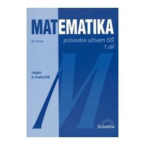 Matematika - Průvodce učivem SŠ 1. díl - Blanka Běhounková