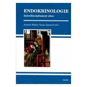 Endokrinologie - Interdisciplinární obor - Jaroslav Blahoš; Václav Zamrazil