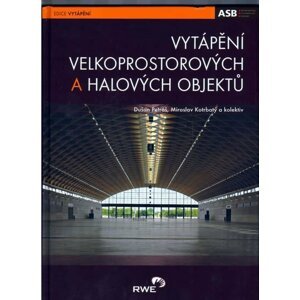 Vytápění velkoprostorových a halových objektů - Miroslav Kotrbatý