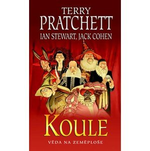 Koule - Věda na Zeměploše - Terry Pratchett