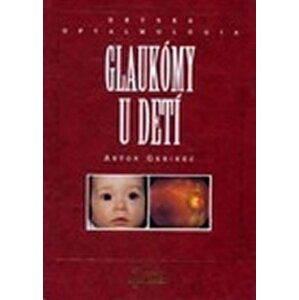 Glaukómy u detí - Anton Gerinec