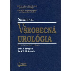 Všeobecná urológia - Emil A. Tanagho; Jack W. McAninch