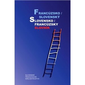 Francúzsko / slovenský slovensko / francúzsky slovník - Irena Liščáková; Hana Mináriková