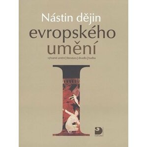 Nástin dějin evropského umění I. - Období starověku a středověku - Jiří Tušl