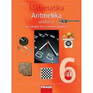 Matematika 6 s nadhledem pro ZŠ a VG - Aritmetika - Učebnice - autorů kolektiv