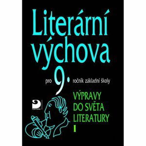 Literární výchova pro 9. ročník základní školy - Výpravy do světa literatury I. - Vladimír Nezkusil