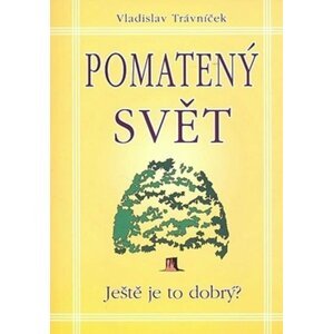 Pomatený svět - Vladislav Trávniček