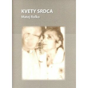 Kvety srdca - Matej Roľko