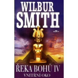 Řeka bohů IV. - Vnitřní oko - Wilbur Smith