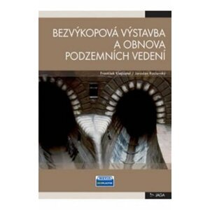 Bezvýkopová výstavba a obnova podzemních vedení - František Klepsatel