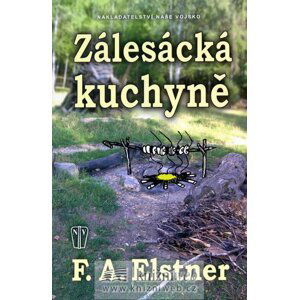 Zálesácká kuchyně, 1.  vydání - František Alexander Elstner