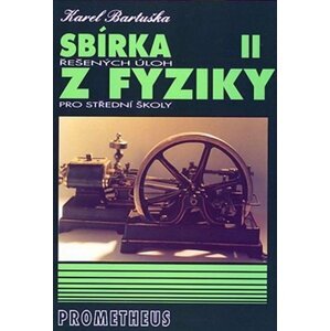 Sbírka řešených úloh z fyziky pro střední školy II. - Molekulová fyzika a termika, Mechanické kmitání a vlnění978-80-7196-289-2 - Karel Bartuška