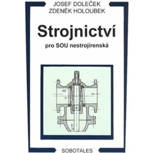 Strojnictví pro SOU nestrojírenská - Josef Doleček