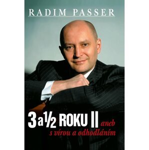 3 a 1/2 roku II aneb s vírou a odhodláním - Radim Passer