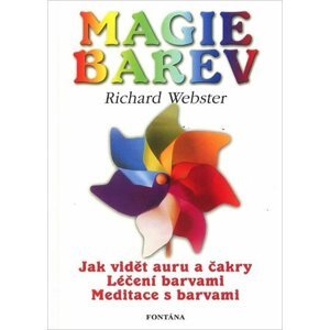 Magie barev - Jak vidět auru barvami - Richard Webster