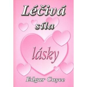 Léčivá síla lásky - Edgar Cayce