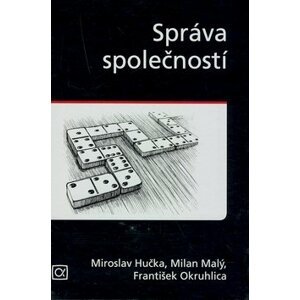 Správa společností - Miroslav Hučka; Milan Malý; František Okruhlica